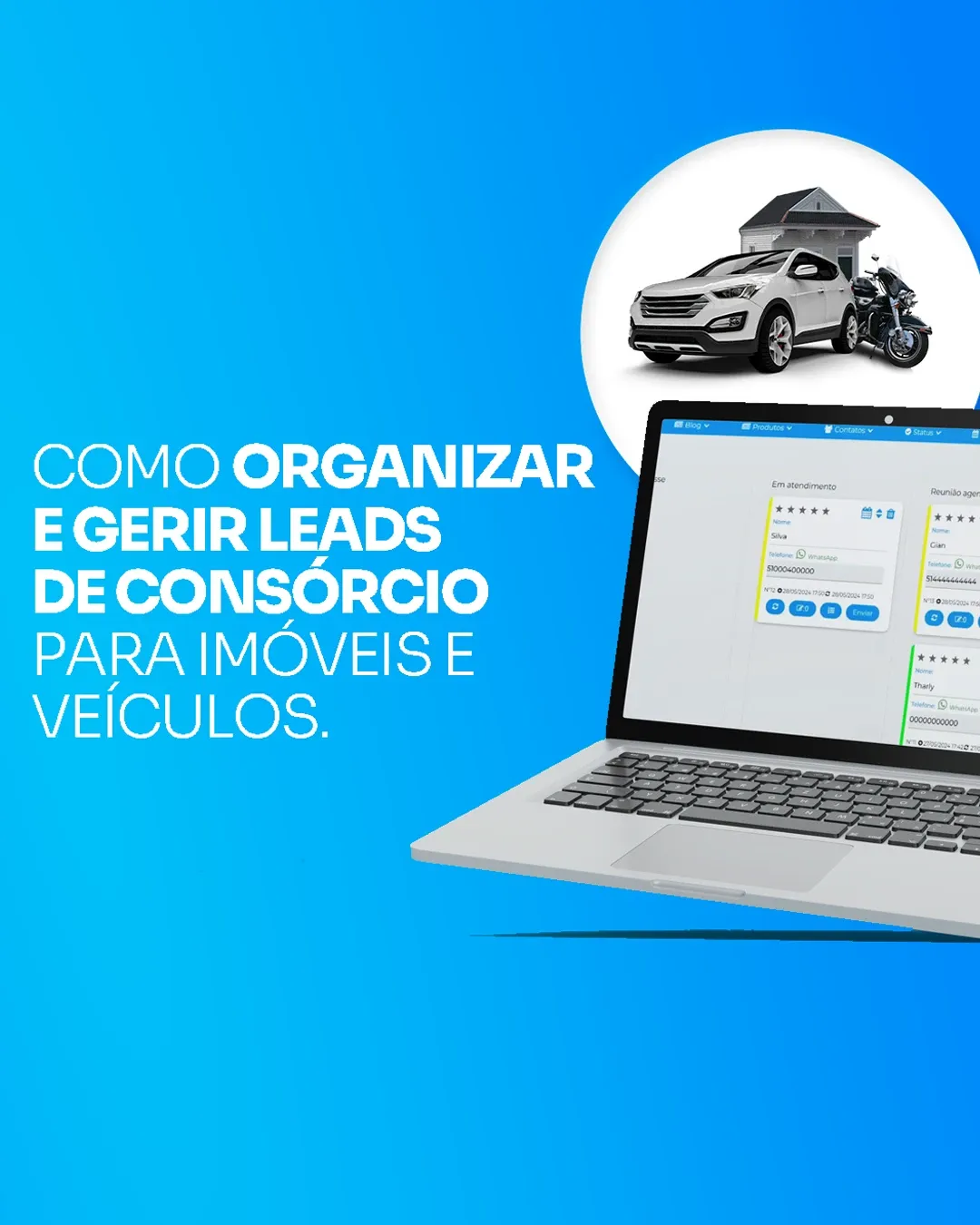 Saiba Como Gerenciar Leads de Consórcio - Leads de Imóveis e Veículos